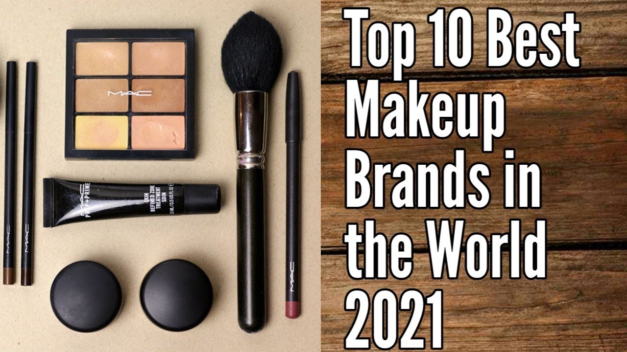 Top 10 Makeup Brands in 2021: A Comprehensive Guide